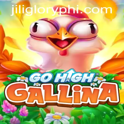 Exploring GoHighGallina: A New Era in Gaming with JILIGLORY.COM